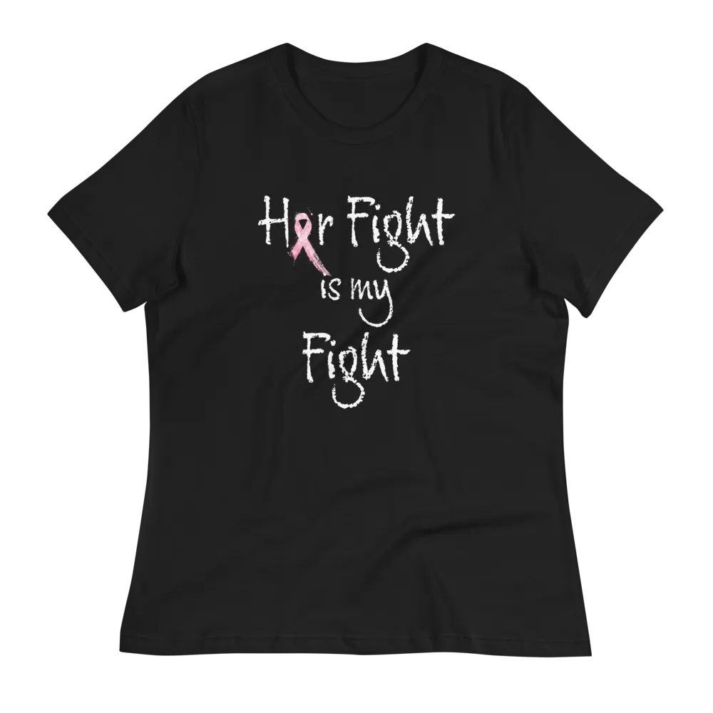 Her Fight is My Fight Women's Relaxed T-Shirt