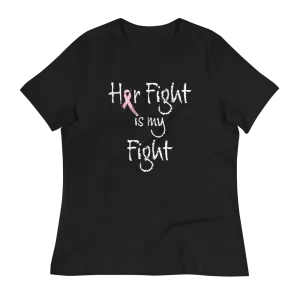 Her Fight is My Fight Women's Relaxed T-Shirt