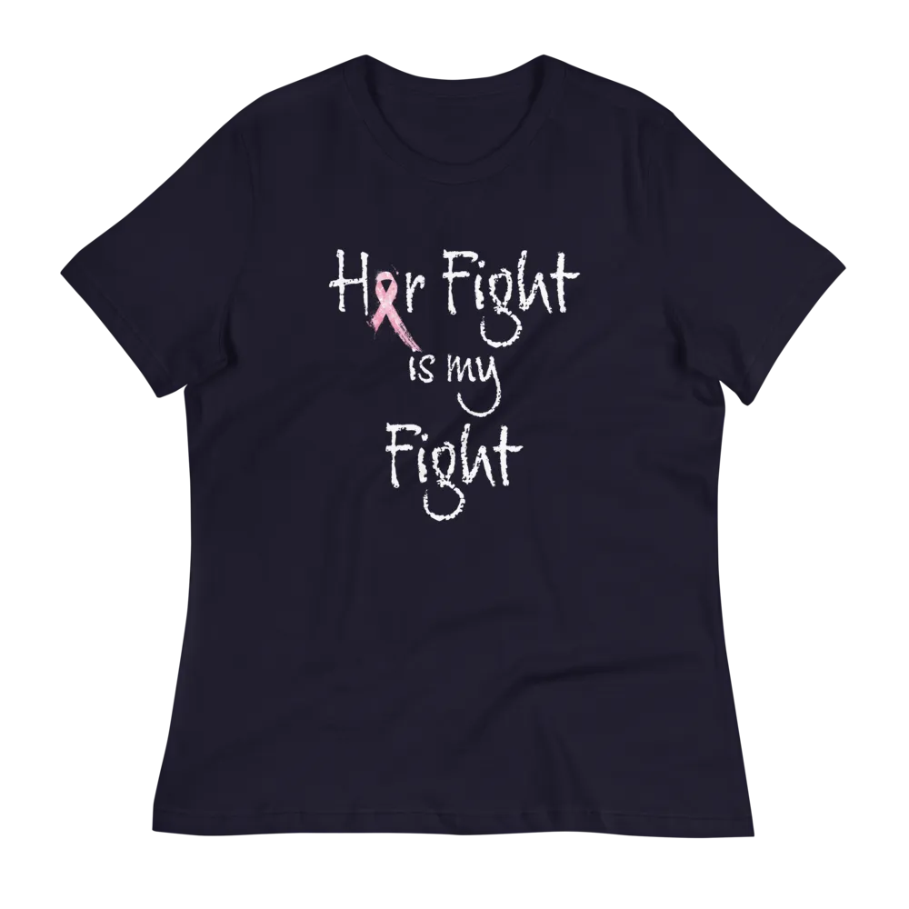 Her Fight is My Fight Women's Relaxed T-Shirt