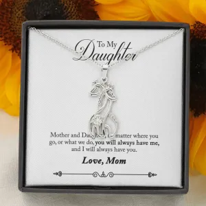 I have you, you have me-Giraffe Necklace for Daughter, From Mom