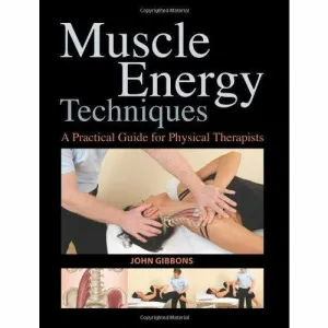 Muscle Energy Techniques: A Practical Handbook for Physical Therapists